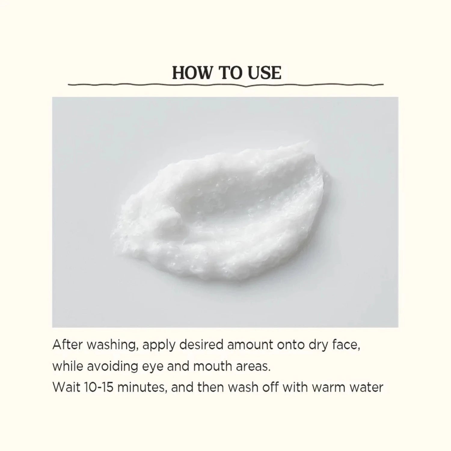 SKINFOOD Rice Mask Wash Off, how to use: After washing your face, apply the desired amount on your skin while avoiding eye and mouth area. Wait for 10-15 minutes and wash off with warm water. You will feel your skin clean and super hydrated. 